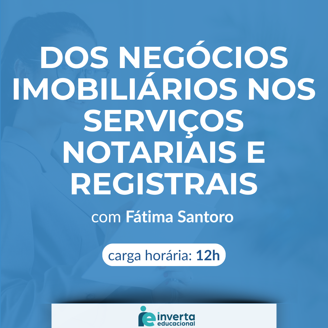 DOS NEGÓCIOS IMOBILIÁRIOS NOS SERVIÇOS NOTARIAIS E REGISTRAIS